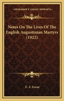 Notes On The Lives Of The English Augustinian Martyrs 054878308X Book Cover