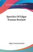 Speeches Of Edgar Truman Brackett 1163278092 Book Cover