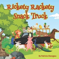 Rickety Rackety Snack Truck 1088056792 Book Cover