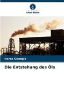 Die Entstehung des Öls (German Edition) 6208772265 Book Cover