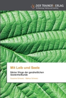 Mit Leib und Seele: Meine Wege der ganzheitlichen Seelenheilkunde 3841750133 Book Cover