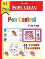 my first wipe clean pen control  for kids old 2 year: A Magical  Activity Workbook for Beginning Readers , Coloring, Dot to Dot, Shapes,letters,maze,mathematical maze, Numbers 1-14,and More 1660692423 Book Cover