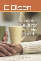 Billionaire Falls for His Barista B0F62PRQR2 Book Cover