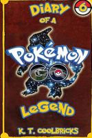 Diary of a Pokemon Go Legend: 6 153909927X Book Cover