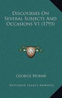 Discourses On Several Subjects And Occasions V1 1436822882 Book Cover