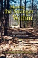Meeting the Stranger Within: Transformation of a Cancer Patient 1425753736 Book Cover
