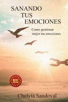 Sanando tus emociones: Como gestionar mejor tus emociones (Spanish Edition) B0DTQ8DXKB Book Cover