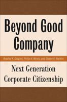 Beyond Good Company: Next Generation Corporate Citizenship 1403984832 Book Cover