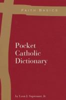 Faith Basics: Pocket Catholic Dictionary 1937155188 Book Cover