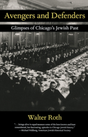 Avengers and Defenders: Glimpses of Chicago's Jewish Past 0897335732 Book Cover