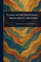 Tumacacori National Monument, Arizona 1023427559 Book Cover