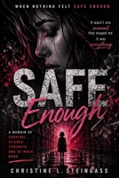 Safe Enough: A Memoir of What Felt Safe Enough B0GTKRXRRS Book Cover