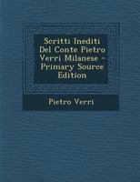 Scritti Inediti Del Conte Pietro Verri Milanese 1019013346 Book Cover
