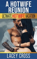 A Hotwife Reunion: A First Time Hot-Wife Journey B0BMZCYTST Book Cover