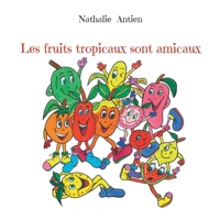Les fruits tropicaux sont amicaux (French Edition) 2322497290 Book Cover