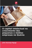 O capital intelectual no crescimento das pequenas e médias empresas no Quénia (Portuguese Edition) 6208244218 Book Cover