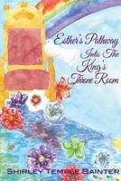 Esther's Pathway Into the King's Throne Room 1498486436 Book Cover