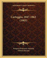 Carteggio, 1847-1862 1166446824 Book Cover