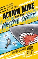 Action Dude and the Massive Shark: Book 3 1801301514 Book Cover