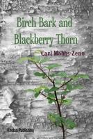 Birchbark and Blackberry Thorn 1733126287 Book Cover