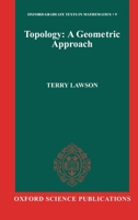 Topology: A Geometric Approach (Oxford Graduate Texts in Mathematics, 9) 0199202486 Book Cover