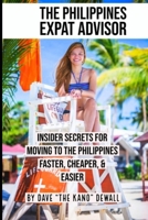 The New Philippines Expat Advisor: Discover Insider Secrets for getting to the Philippines faster, easier, & cheaper 1692900951 Book Cover