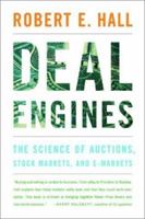 Deal Engines: The Science of Auctions, Stock Markets, and E-Markets 0393324672 Book Cover