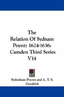The Relation Of Sydnam Poyntz 1624-1636: Camden Third Series V14 1430494093 Book Cover