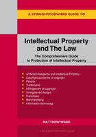 A Straightforward Guide to Intellectual Property and The Law 1802364889 Book Cover
