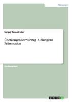 Uberzeugender Vortrag - Gelungene Prasentation 3656643237 Book Cover