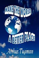 Make the World a Better Place 1105063593 Book Cover