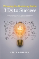 Winning the Bootstrap Battle: 3 Ds to Success B0C1J5P89J Book Cover