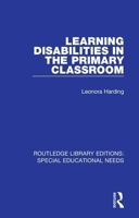 Learning Disabilities in the Primary Classroom 1138590347 Book Cover