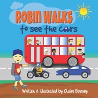 Robin Walks...to see the cars 1399917994 Book Cover