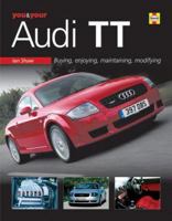 You & Your Audi TT: Buying,enjoying,maintaining,modifying (You & Your) 1844251020 Book Cover
