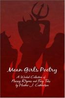 Mean Girls Poetry: A Wicked Collection of Nursery Rhymes and Fairy Tales 1424169577 Book Cover