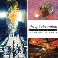 Art of Celebration Georgia: The Making of a Gala 193341586X Book Cover