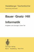 Informatik: Aufgaben Und Losungen Erster Teil 3540070079 Book Cover