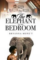 The Elephant in My Bedroom 1546880046 Book Cover