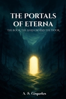 The Portals of Eterna: The Book, The Shadow and The Door. B0FF3ZZXMV Book Cover