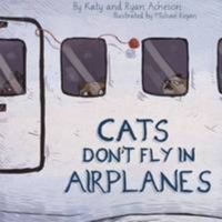 Cats Don't Fly in Airplanes 1304630315 Book Cover