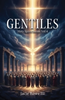 Gentiles : Holy Spirit Series Vol 4 1969726830 Book Cover