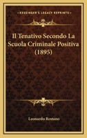 Il Tenativo Secondo La Scuola Criminale Positiva (1895) 1141829835 Book Cover