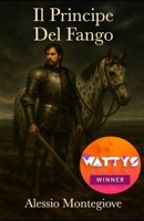 Il Principe del Fango (Italian Edition) 1500400637 Book Cover
