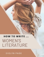 How To Write ... Women's Literature B0DWDXLD4H Book Cover
