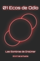 01 Ecos de Odio: Las Sombras de Draümar (Spanish Edition) B0FNKDKPZH Book Cover