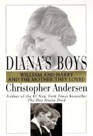 Diana's Boys: William and Harry and the Mother They Loved 158724151X Book Cover