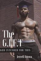 The G.I.F.T: God Intended For This 1986754243 Book Cover