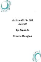 A Little Girl in Old Detroit 1516892399 Book Cover