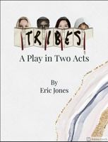 Tribes: A Play in Two Acts 195465801X Book Cover